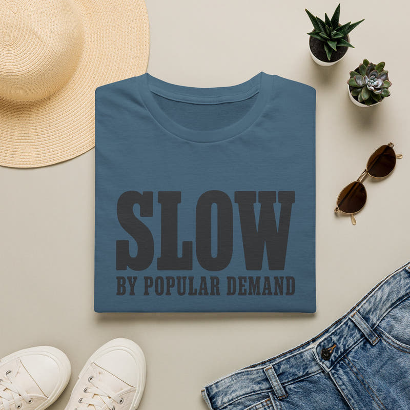 Slow By Popular Demand