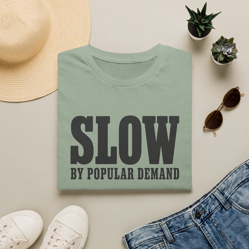 Slow By Popular Demand